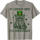 Raccoon If I Shenan Once I'll Shenanigan St Patricks Day T-Shirt - T-Shirt | Sand