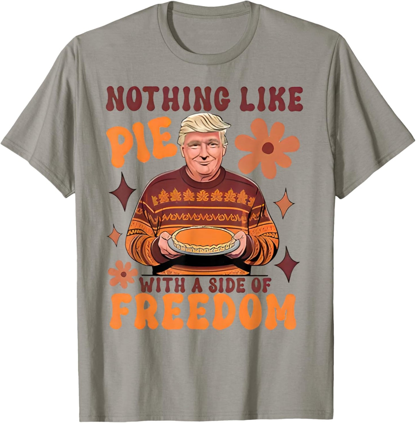 Nothing Like Pie with A Side of Freedom Funny Trumpkin Pie T-Shirt - T-Shirt | Sand