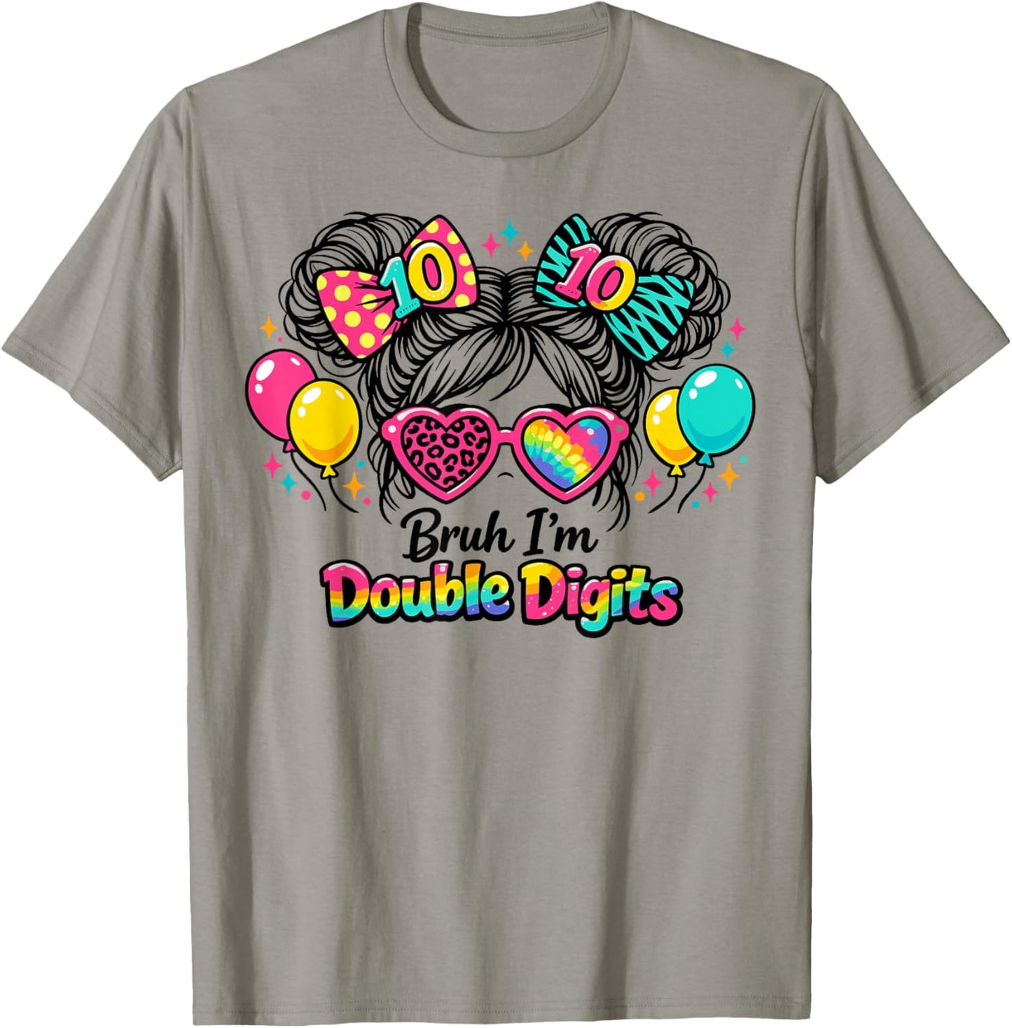 Bruh I’m Double Digits 10th Birthday Messy Bun Girls T-Shirt - T-Shirt | Sand