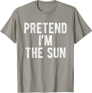Pretend I’m The Sun Funny Costume Party Lazy Halloween T-Shirt - T-Shirt | Sand