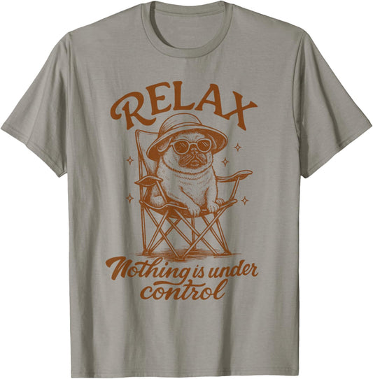 Pug Lover Pug Mom Fur Mama Relax Nothing is Under Control T-Shirt - T-Shirt | Sand