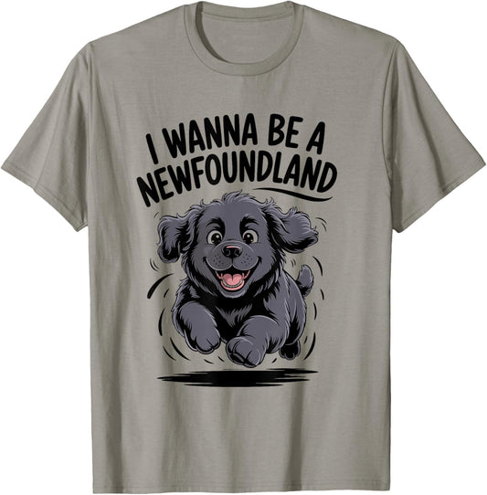 I Wanna Be A Newfoundland Funny Large Dog Breed Owner Newfie T-Shirt - T-Shirt | Sand