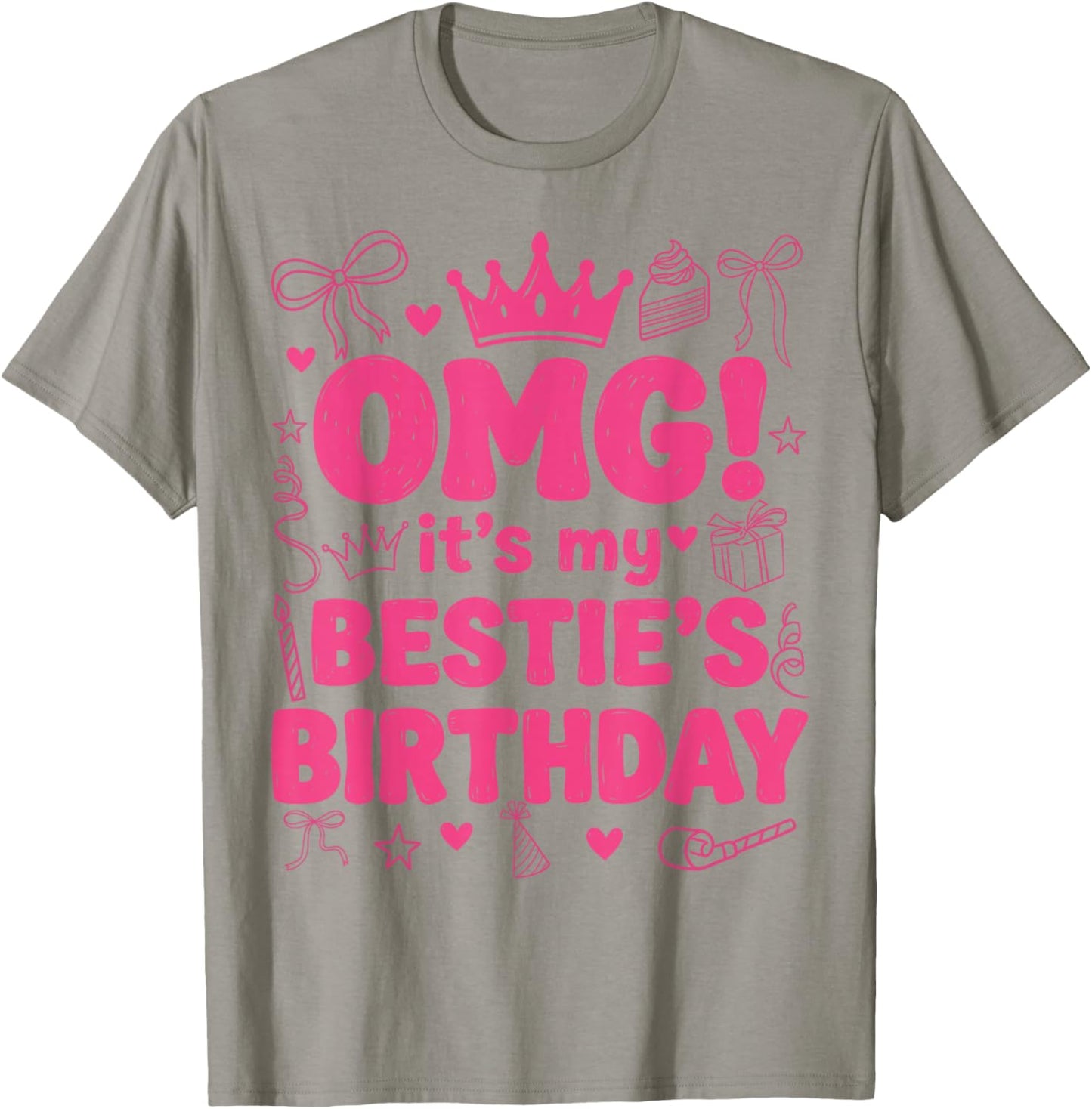 OMG It's My Bestie's Birthday Cute Best Friend Birthday T-Shirt - T-Shirt | Sand