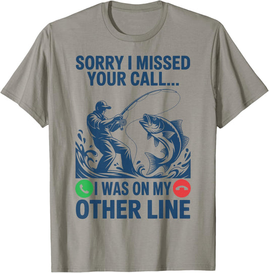 Sorry I Missed Your Call was On My Other Line Funny Fishing T-Shirt - T-Shirt | Sand