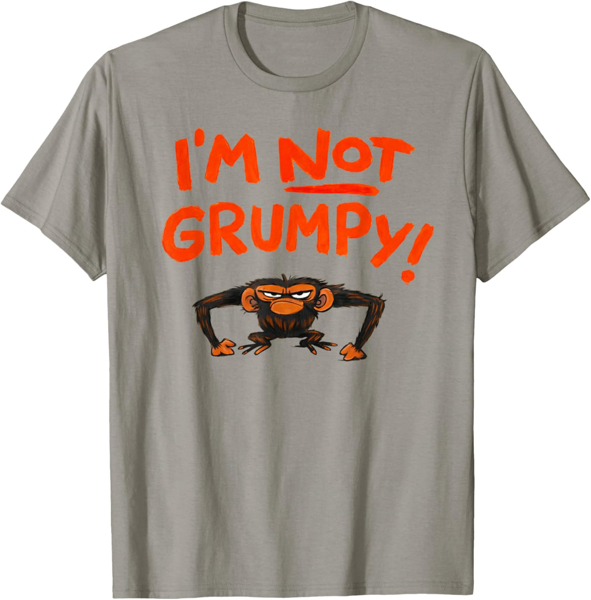 Grumpy Monkey I'm Not Grumpy Funny Gifts T-Shirt - T-Shirt | Sand