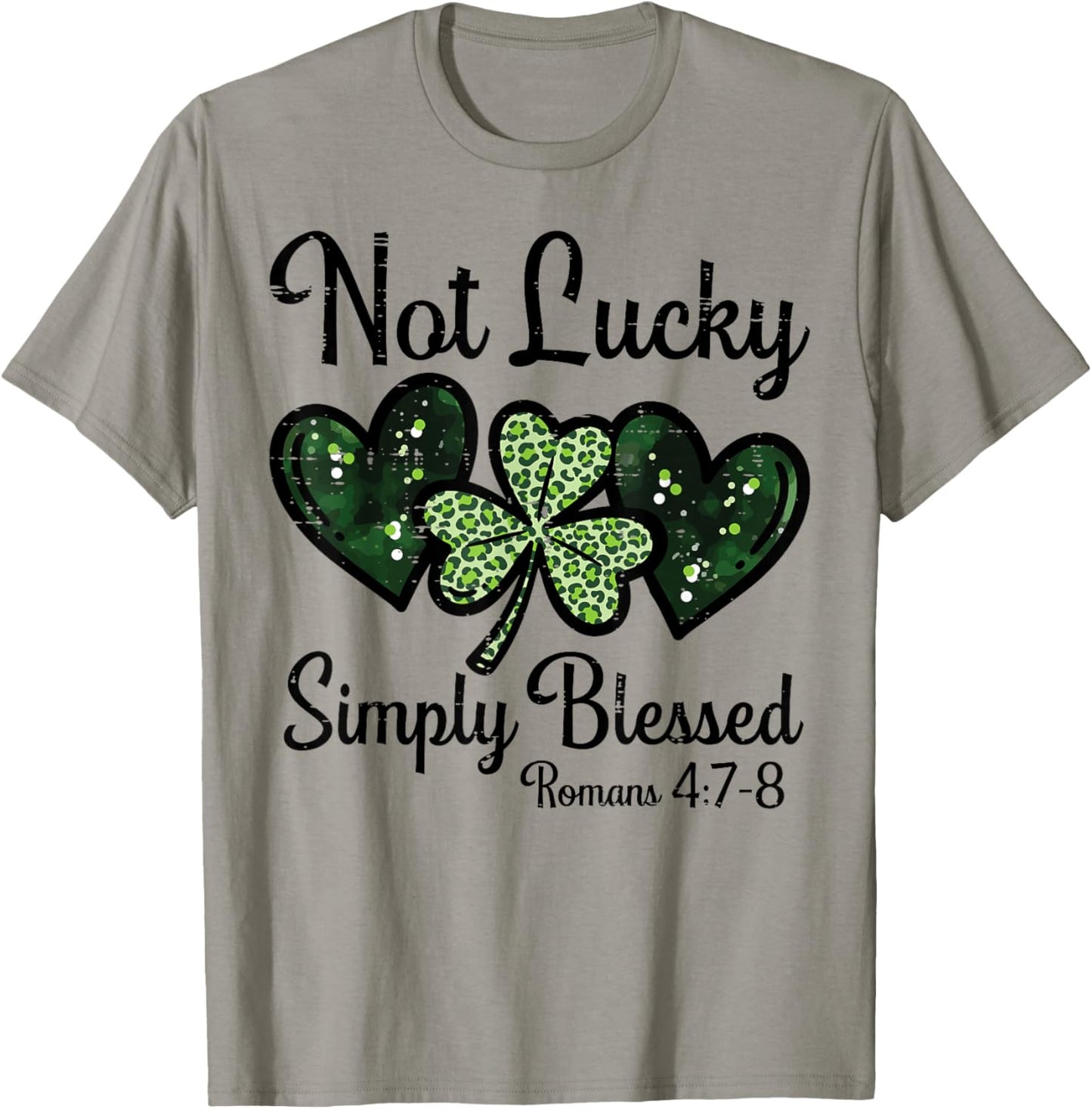 Not Lucky Simply Blessed St Patricks Day Christian Women Men T-Shirt - T-Shirt | Sand