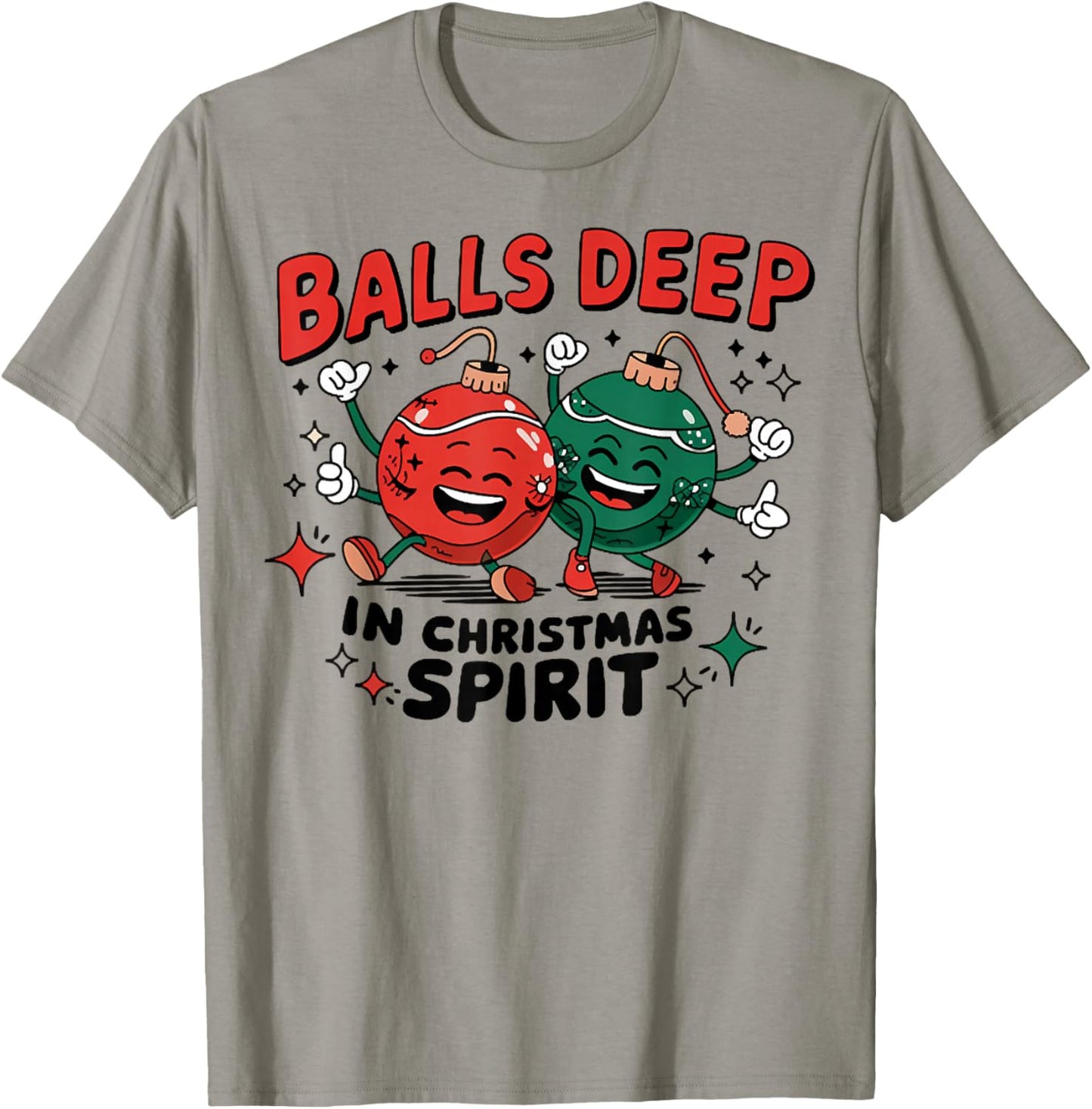 Balls Deep in Christmas Spirit, Merry Christmas Bauble T-Shirt - T-Shirt | Sand