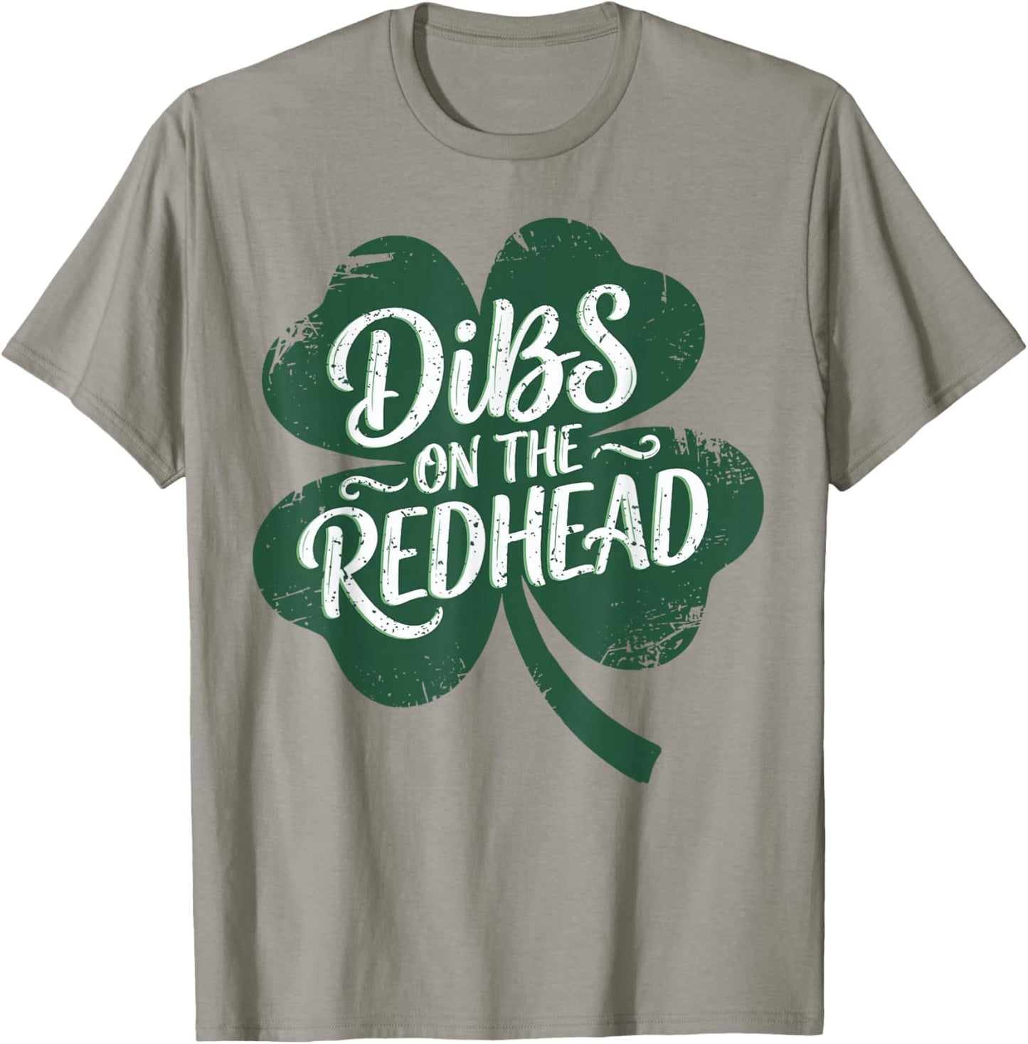Dibs On The Redhead I Am The Redhead Funny St Patrick's Day T-Shirt - T-Shirt | Sand