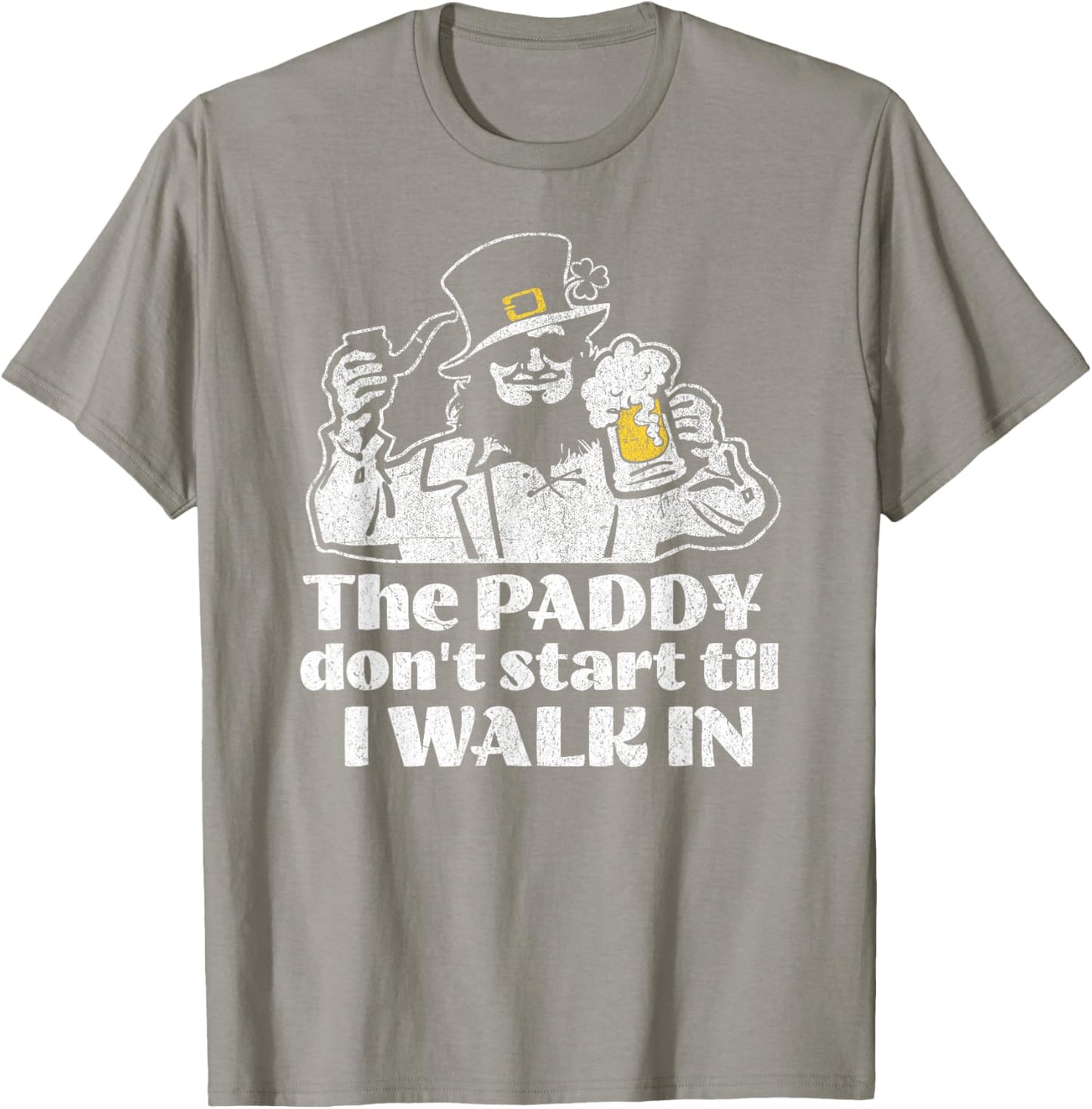 The Paddy Don't Start Til I Walk in Funny Leprechaun Irish T-Shirt - T-Shirt | Sand