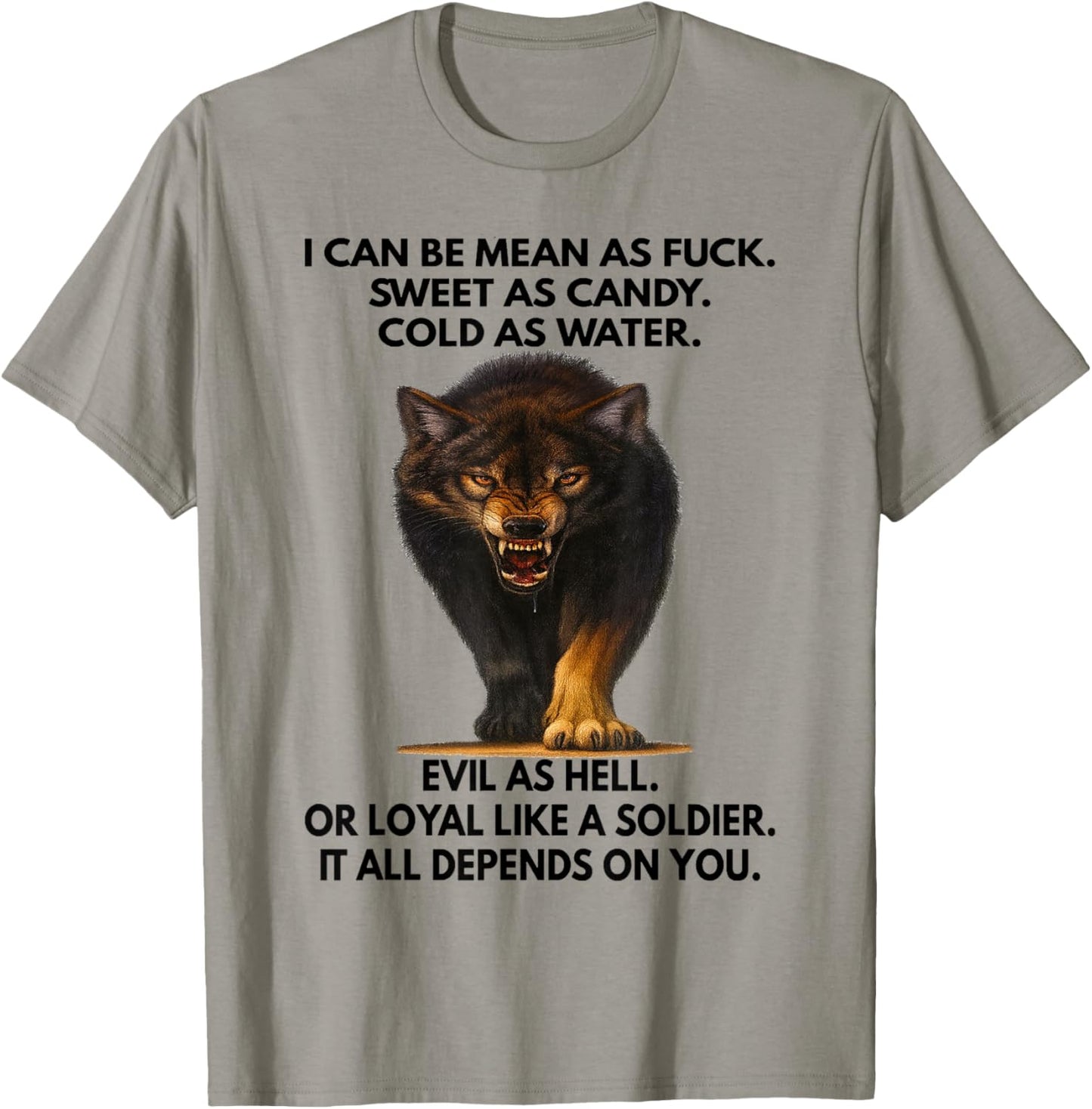 Wolf - I Can Be Mean As Fuck. Sweet As Candy. Cold As Water T-Shirt - T-Shirt | Sand