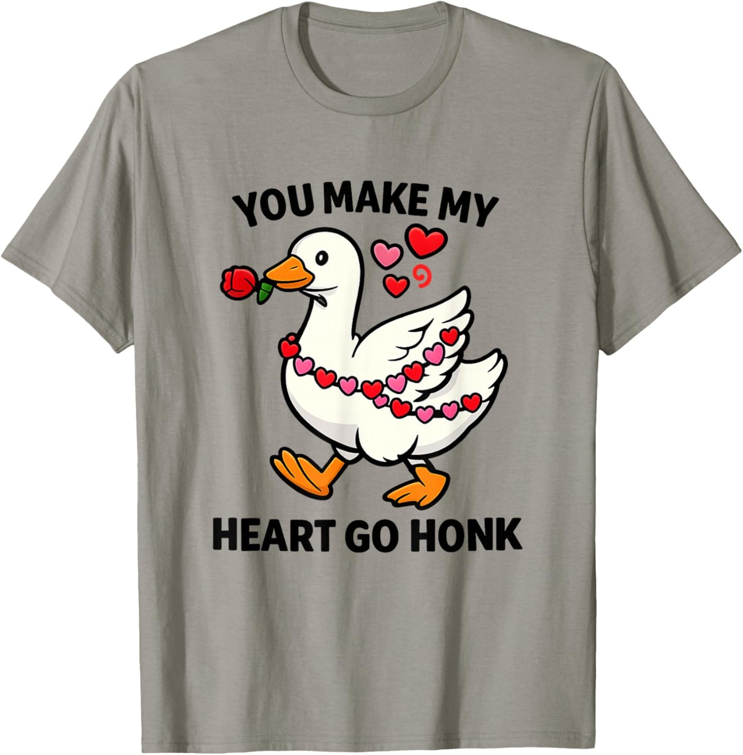 Women Girls You Make Goose Heart Valentine Pun Cute Humorous T-Shirt - T-Shirt | Sand