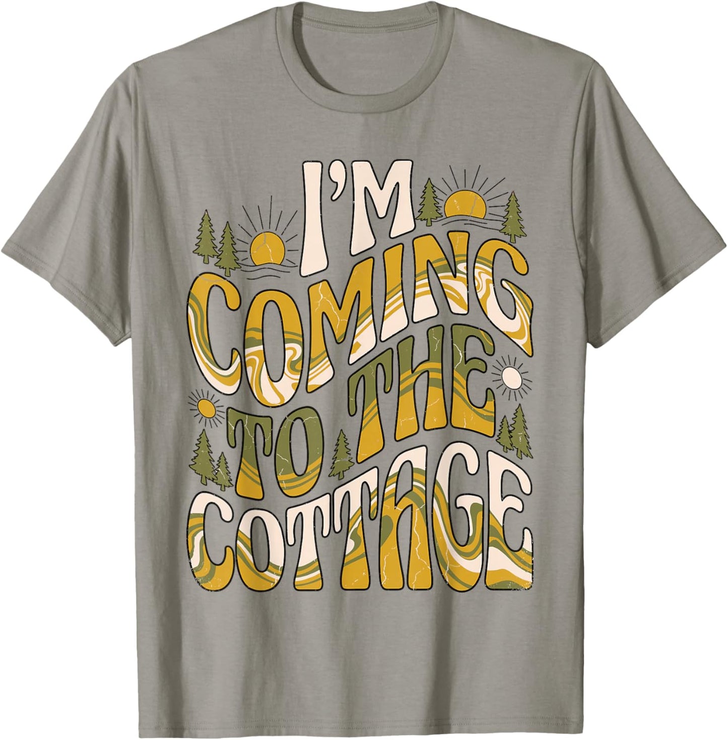 I'm Coming to The Cottage Funny Groovy Camping Hike Vacation T-Shirt - T-Shirt | Sand