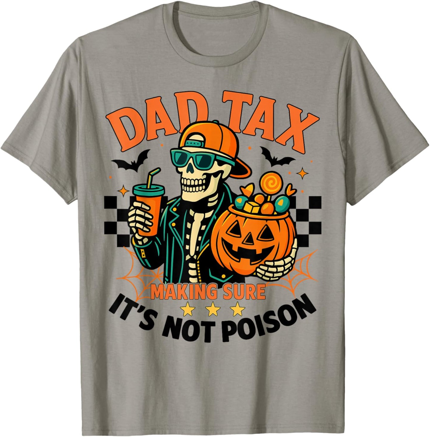 Halloween Dad Tax Making Sure Not Poison Skeleton Papa T-Shirt - T-Shirt | Sand
