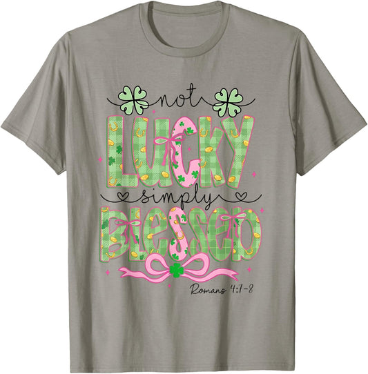 Not Lucky Simply Blessed Romans 4:7-8 St Patrick's Day T-Shirt - T-Shirt | Sand