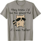 Cute Racoon Short People Humor T-Shirt - T-Shirt | Sand
