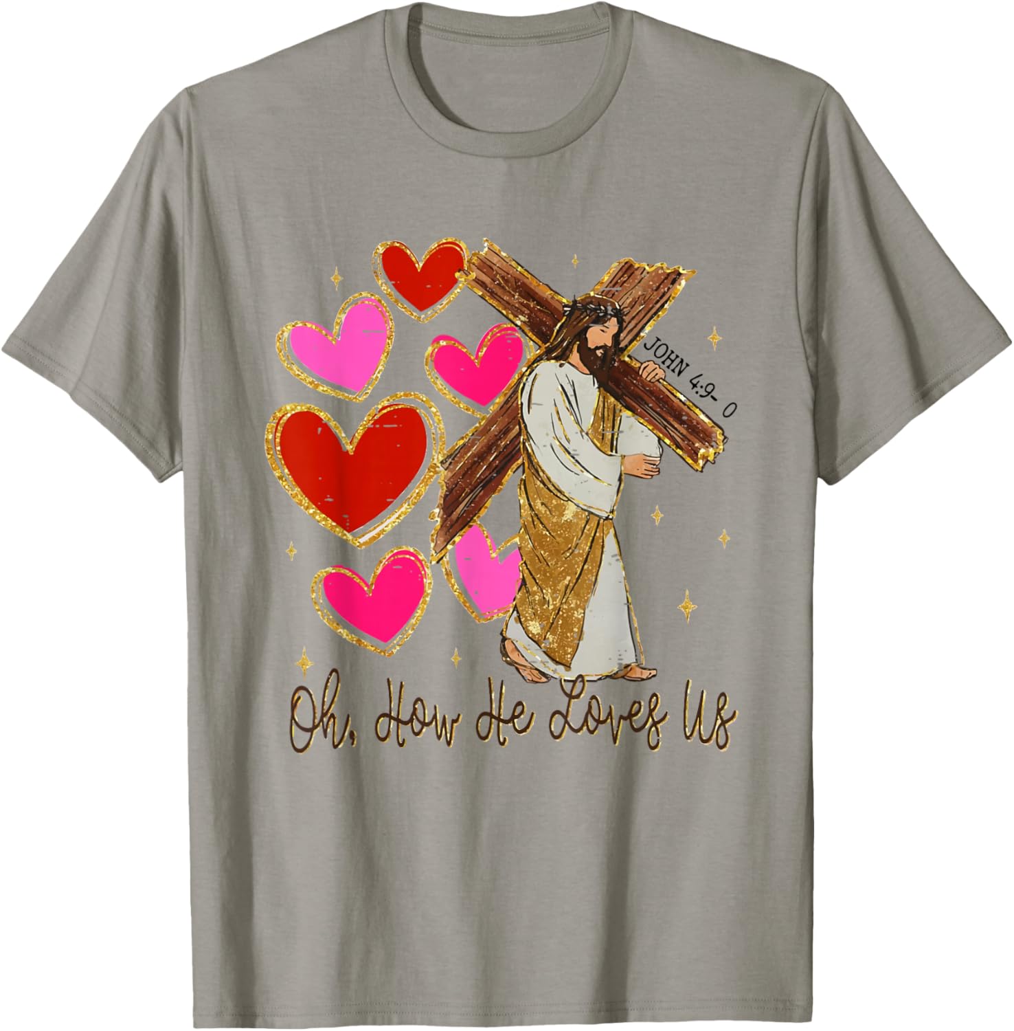 Oh How He Loves Us Jesus Valentine Christian Bible Verse T-Shirt - T-Shirt | Sand