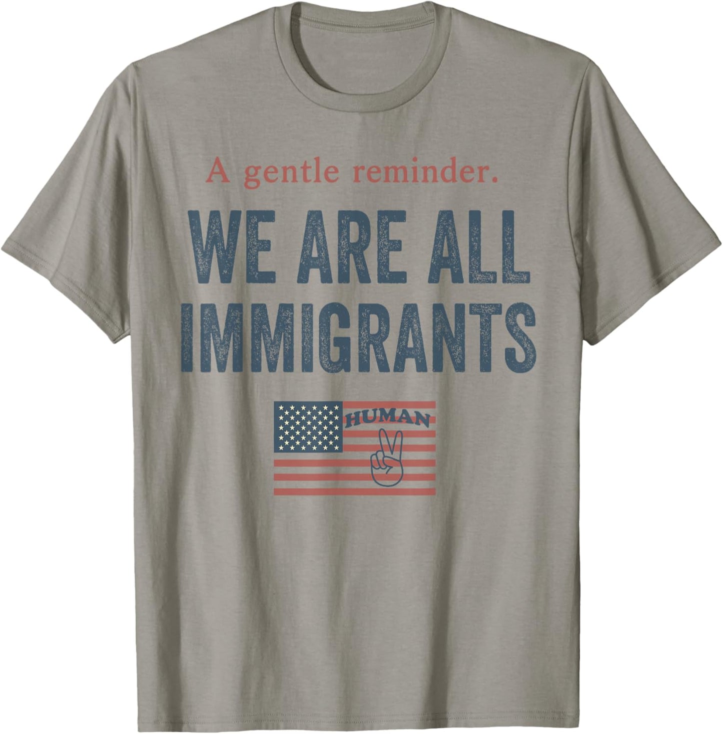 A Gentle Reminder We are All Immigrants T-Shirt - T-Shirt | Sand