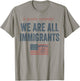 A Gentle Reminder We are All Immigrants T-Shirt - T-Shirt | Sand