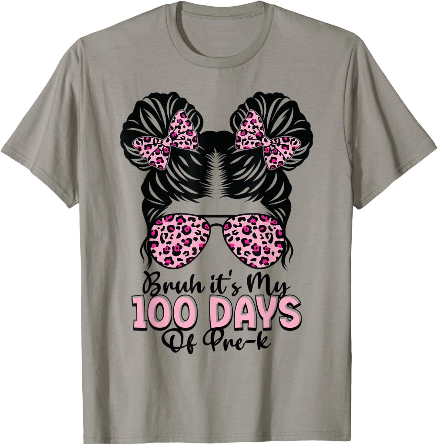 Bruh It's My 100 Days of Pre-k Messy Bun Student Teacher T-Shirt - T-Shirt | Sand