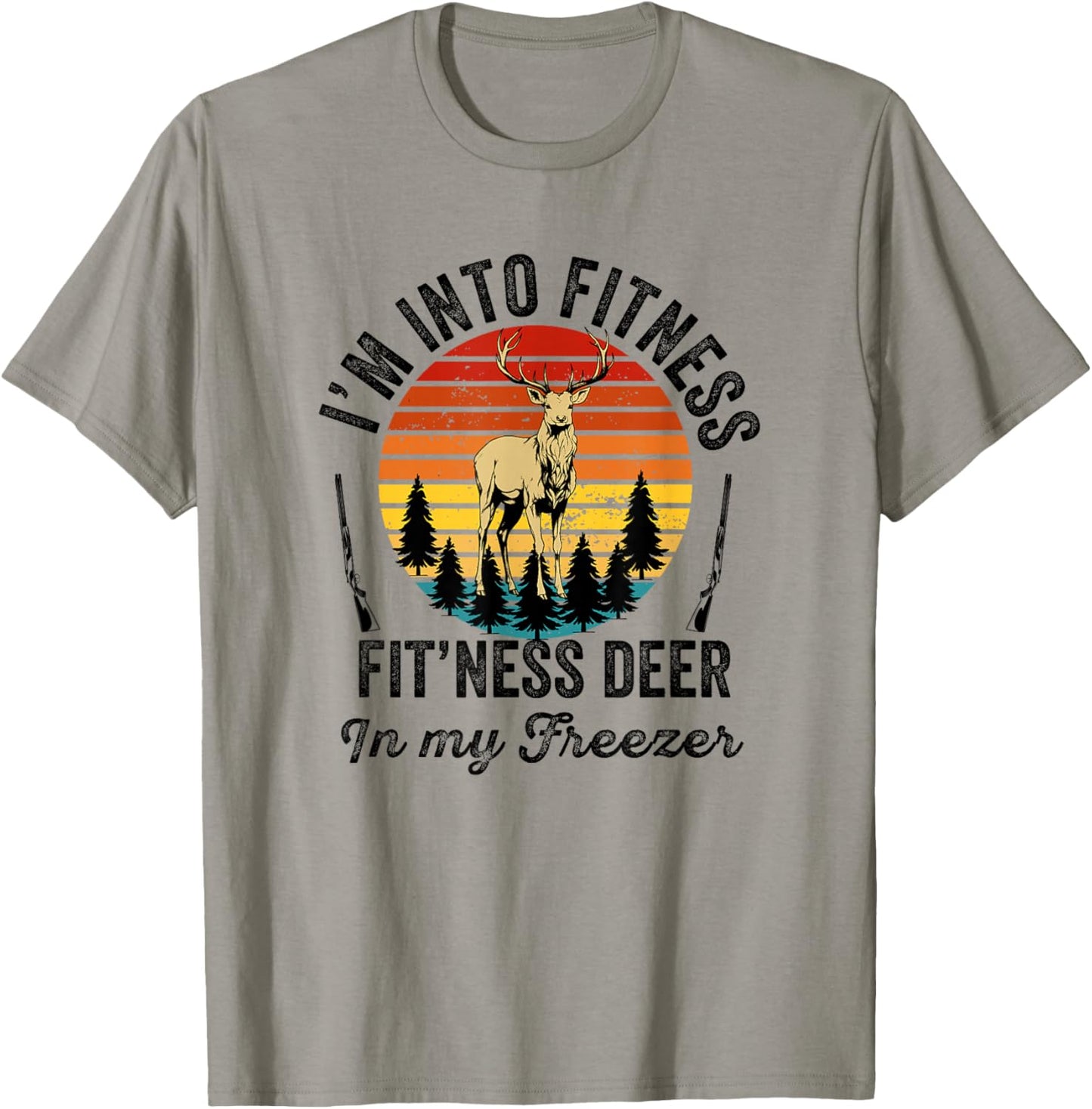 I'm into Fitness Fitness Deer in My Freezer Hunter Hunting T-Shirt - T-Shirt | Sand