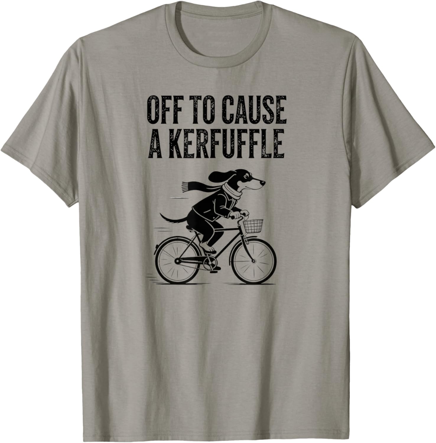 Off to Cause A Kerfuffle Dachshund Dog Quote T-Shirt - T-Shirt | Sand