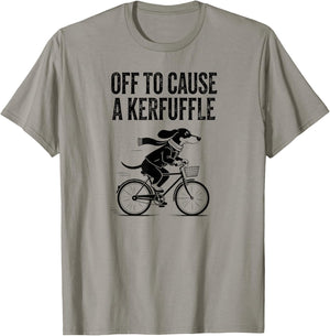 Off to Cause A Kerfuffle Dachshund Dog Quote T-Shirt - T-Shirt | Sand