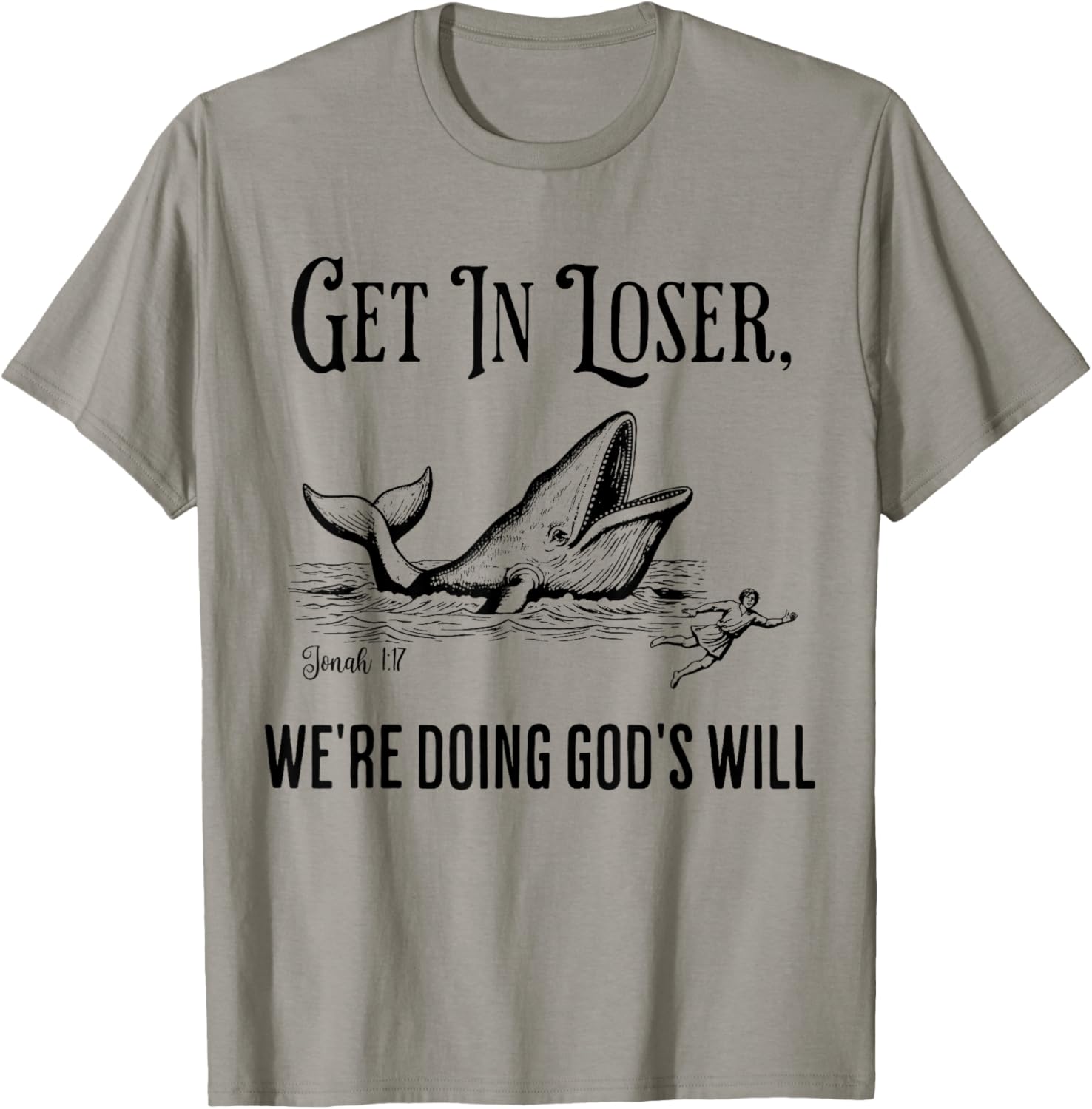 Get in Loser We're Doing God's Will Funny Christian Bible T-Shirt - T-Shirt | Sand