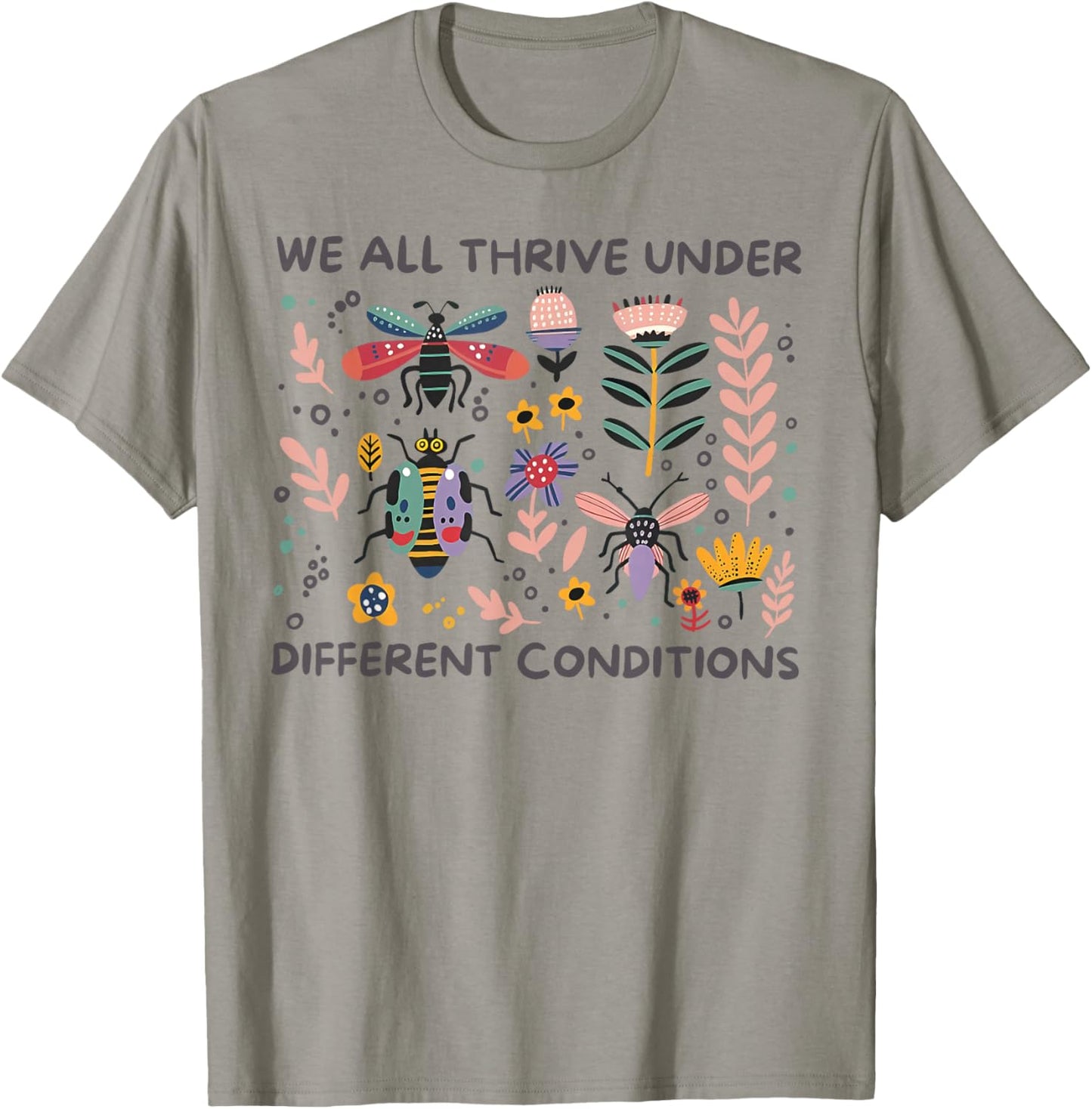We All Thrive Under Different Conditions Autism Awareness T-Shirt - T-Shirt | Sand