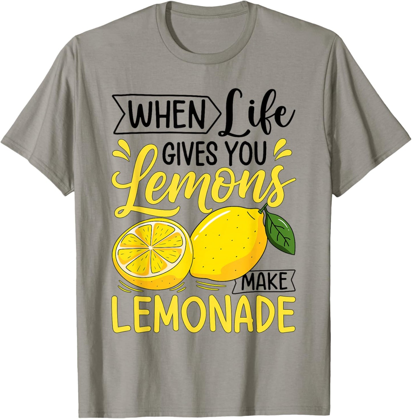 When Life Gives You Lemons Make Lemonade T-Shirt - T-Shirt | Sand