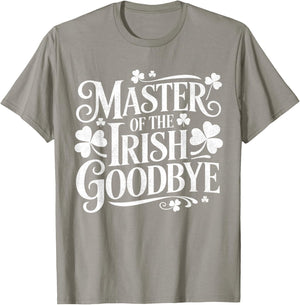 Master of The Irish Goodbye Saint Patricks Day Party T-Shirt - T-Shirt | Sand