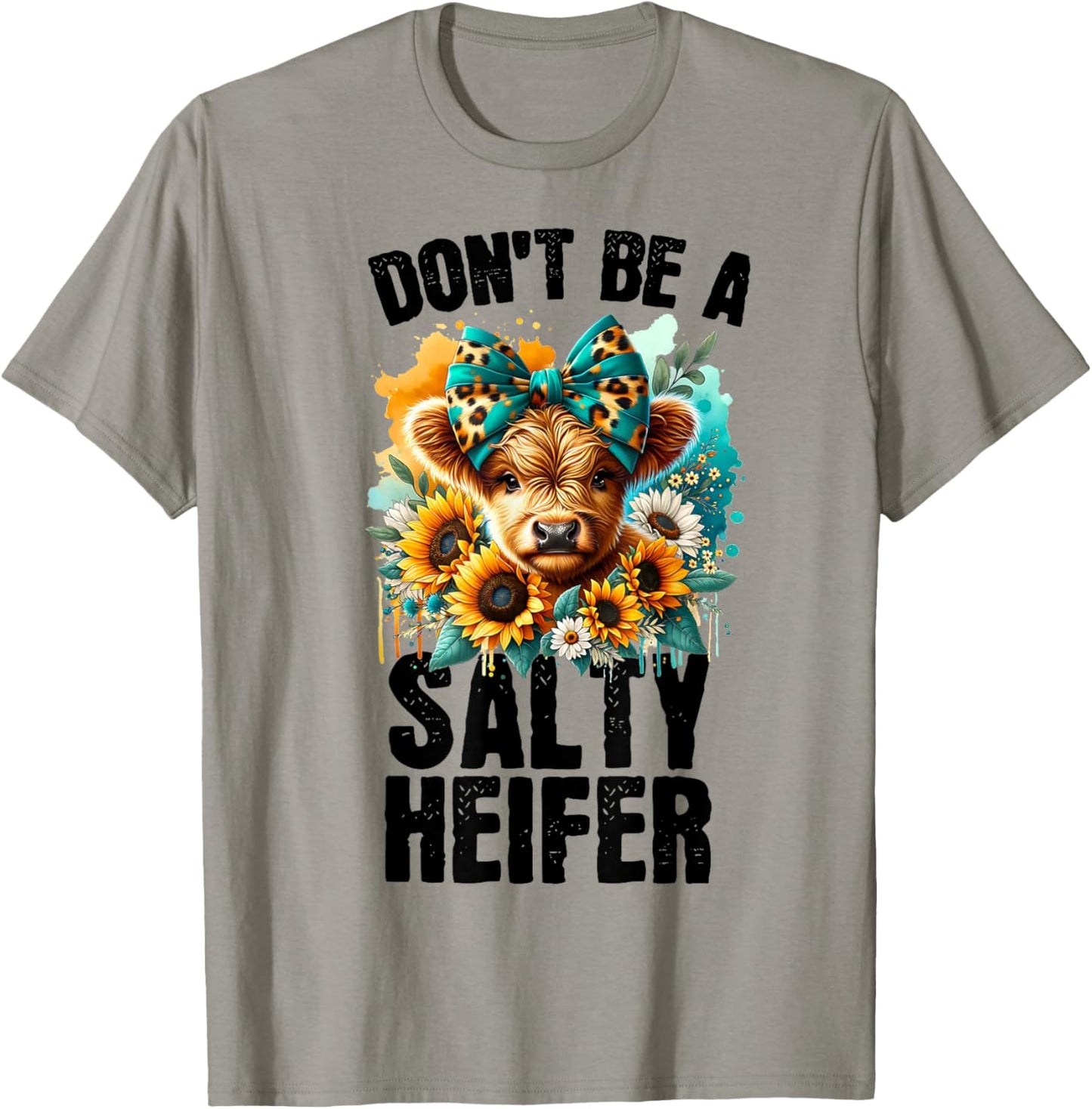 Funny Dont Be A Salty Heifer Cow Flower Retro Sarcastic Cute T-Shirt - T-Shirt | Sand
