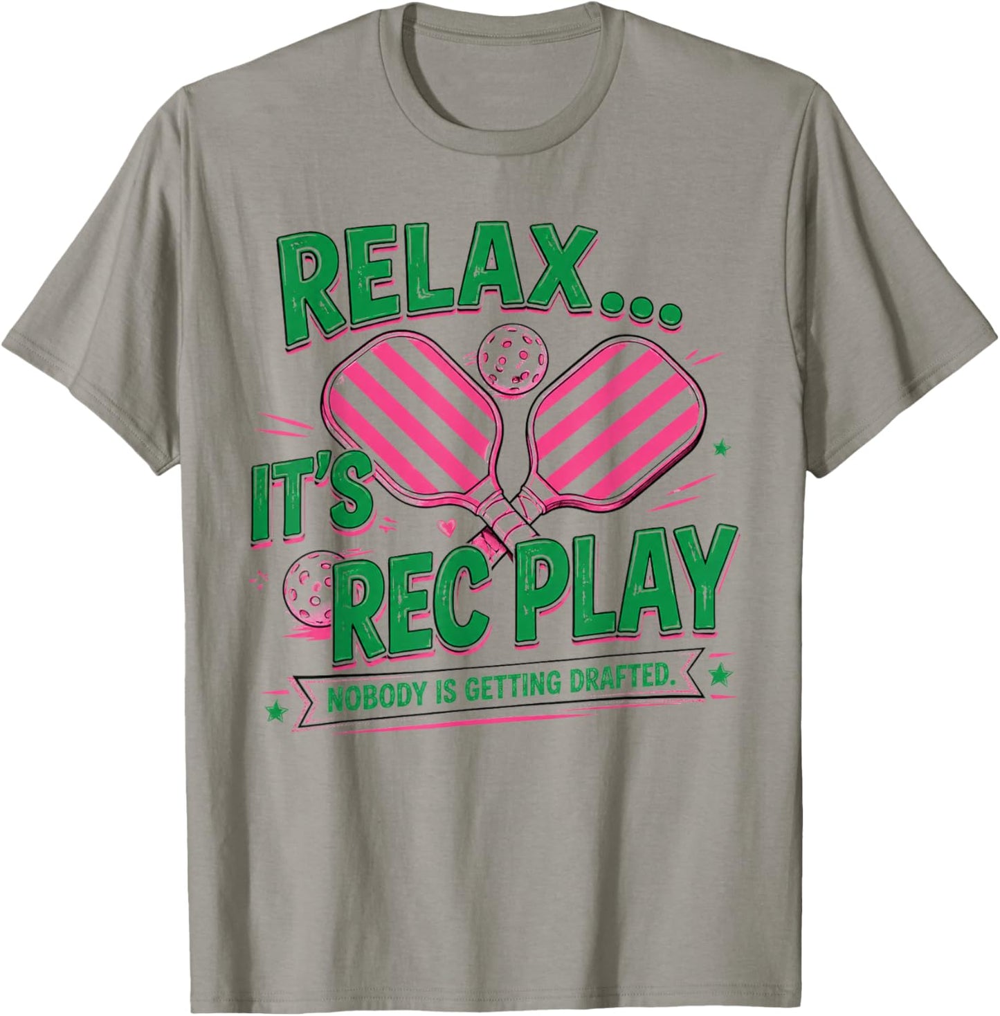 Relax It’s Rec Play Nobody is Getting Drafted Pickleball T-Shirt - T-Shirt | Sand