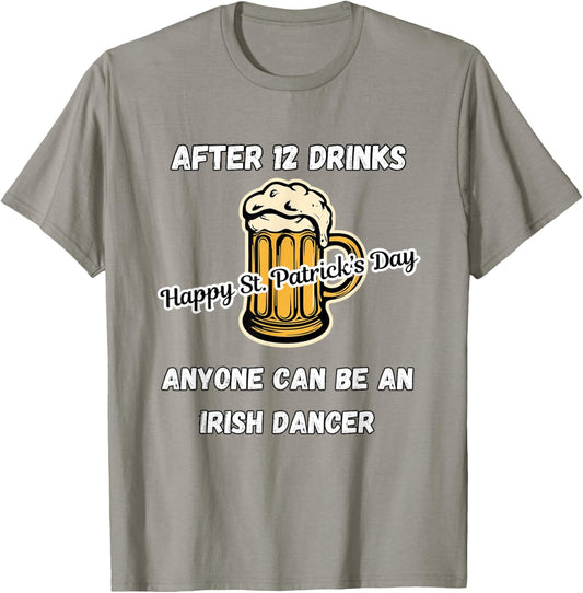 St. Patrick's Day, Irish Dancer, Funny Drinking T-Shirt - T-Shirt | Sand