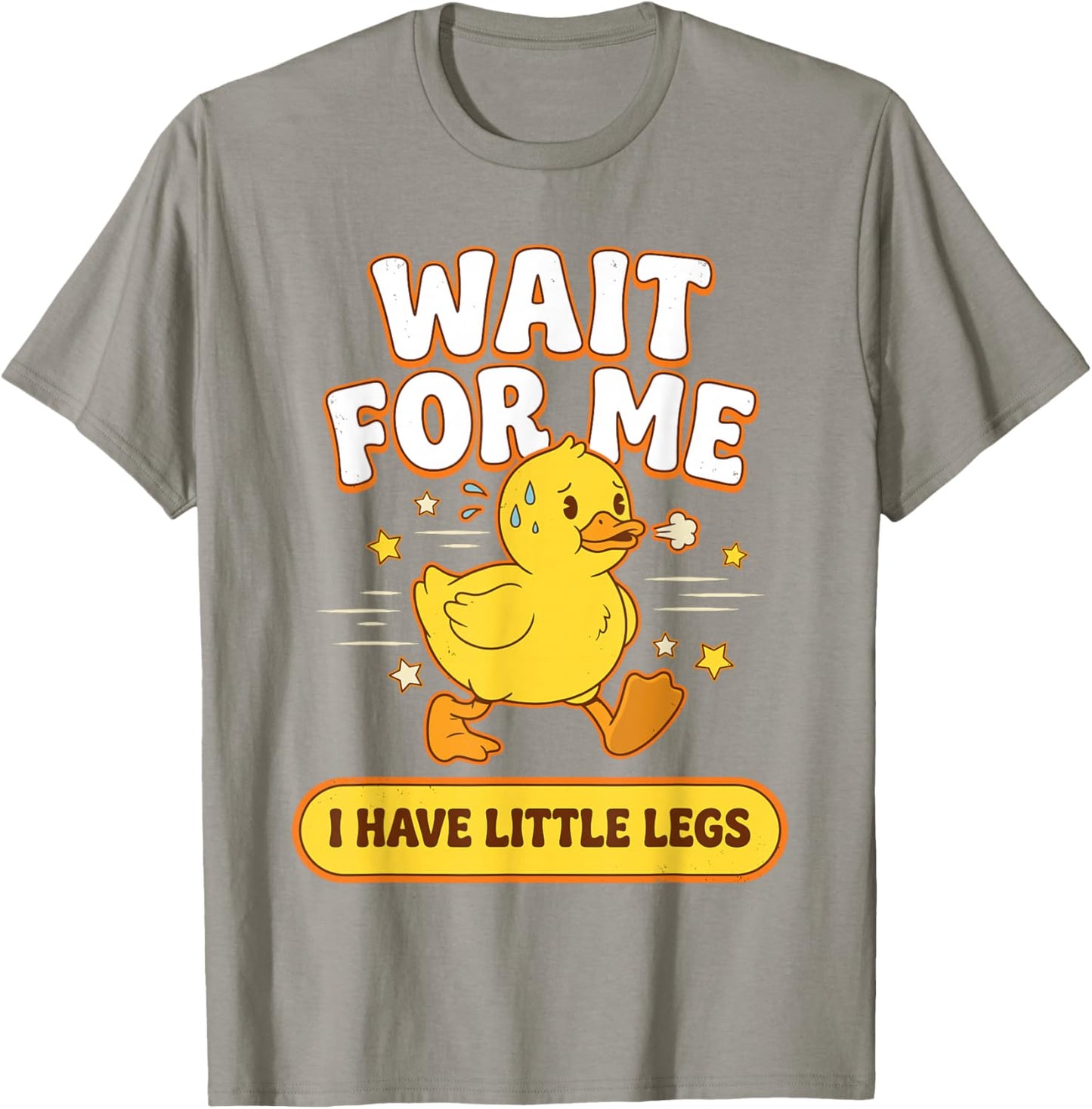 Wait for Me I Have Little Legs Funny Duckling Chick Meme T-Shirt - T-Shirt | Sand