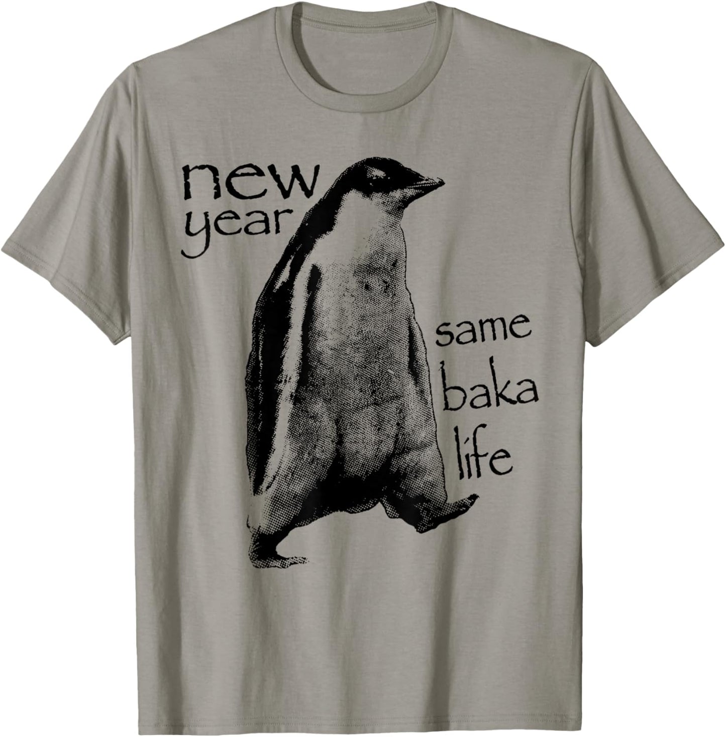 New Year Same Baka Life Funny Penguin T-Shirt - T-Shirt | Sand