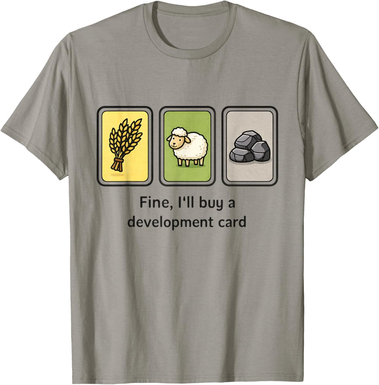 Strategy Board Game Meme Fine Ill Buy A Development Card T-Shirt - T-Shirt | Sand