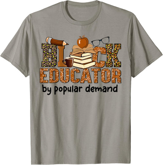 Black Educator by Popular Demand African American Teacher T-Shirt - T-Shirt | Sand