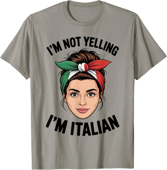 I'm Not Yelling I'm Italian Funny Loud Italian Men Women Kid T-Shirt - T-Shirt | Sand