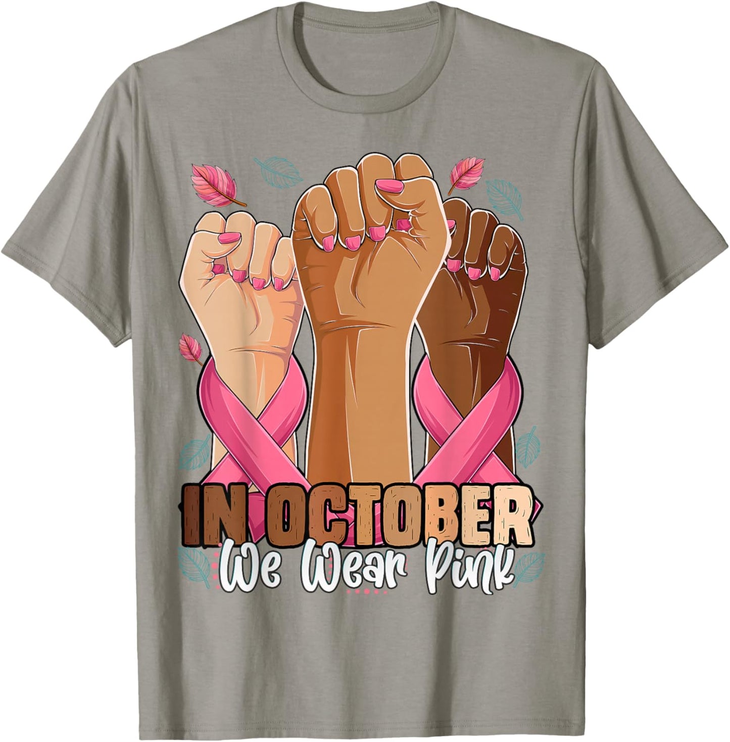 Breast Cancer Awareness Month in October We Wear Pink 2025 T-Shirt - T-Shirt | Sand