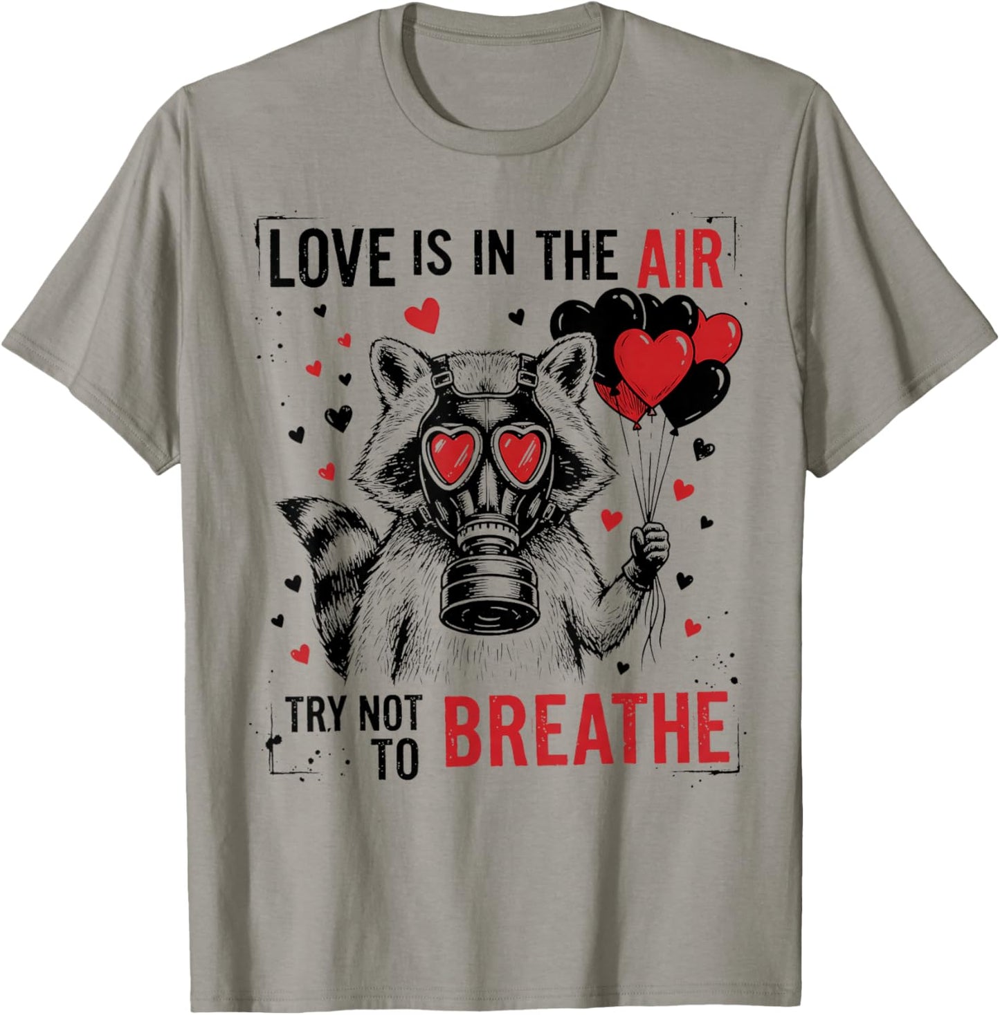 Anti Valentines Day Love is in The Air Breathe Adult Raccoon T-Shirt - T-Shirt | Sand