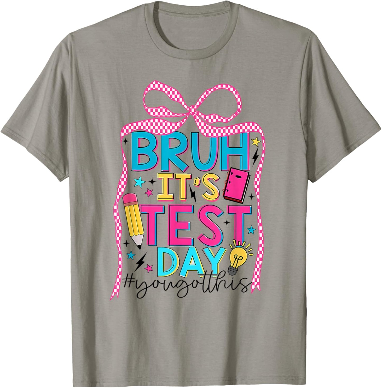 State Testing Shirt Teachers Bruh Its Test Day You Got This T-Shirt - T-Shirt | Sand