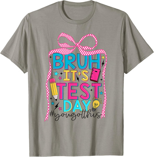State Testing Shirt Teachers Bruh Its Test Day You Got This T-Shirt - T-Shirt | Sand