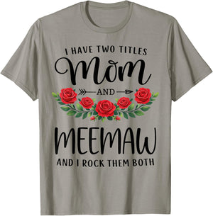 I Have Two Titles Mom and Meemaw Funny Mothers Day Floral T-Shirt - T-Shirt | Sand