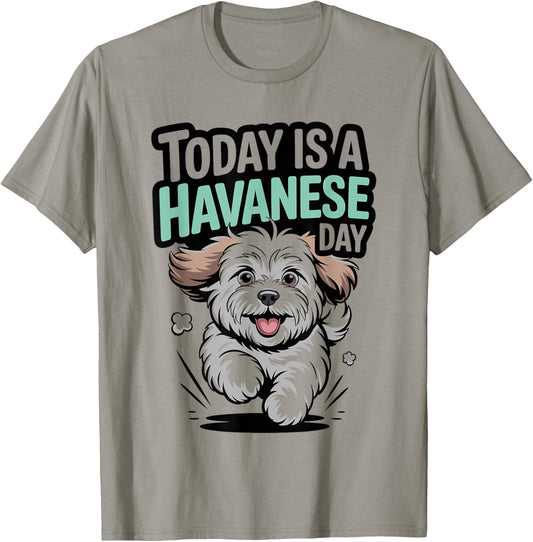Today is A Havanese Day Cute Funny Pet Dog Breed Lover Style T-Shirt - T-Shirt | Sand
