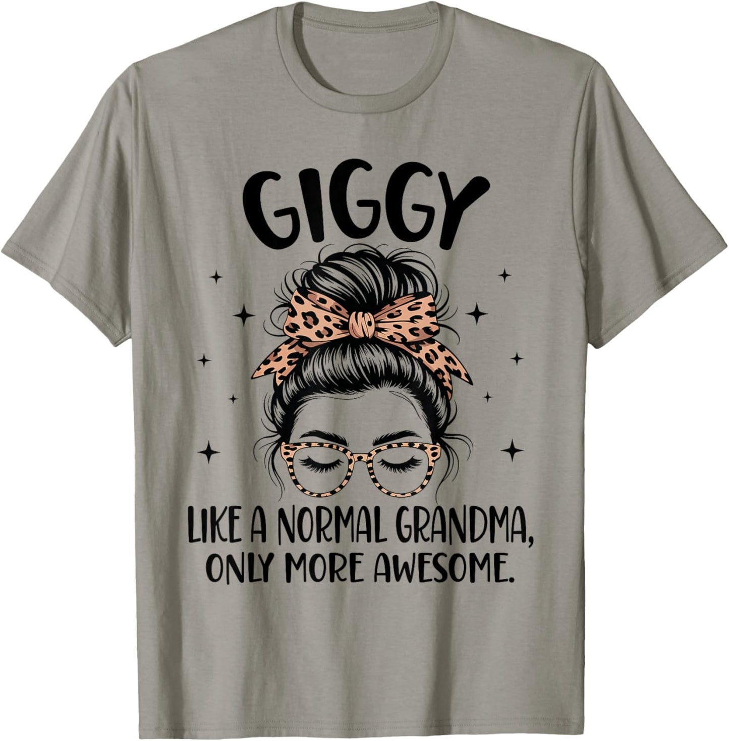 GIGGY Like A Normal Grandma Only More Awesome Mother's Day T-Shirt - T-Shirt | Sand