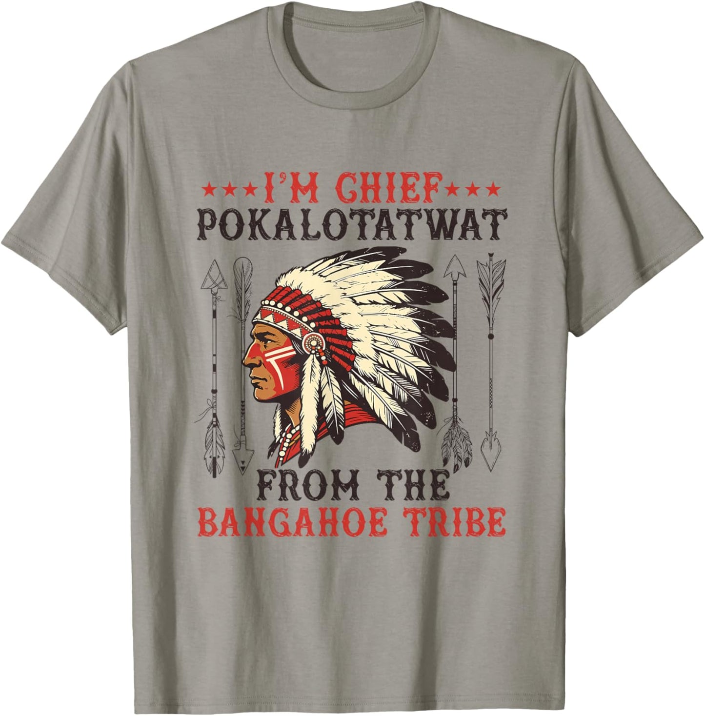 I'm Chief polkaotatwat from The Tribe Native American Pride T-Shirt - T-Shirt | Sand