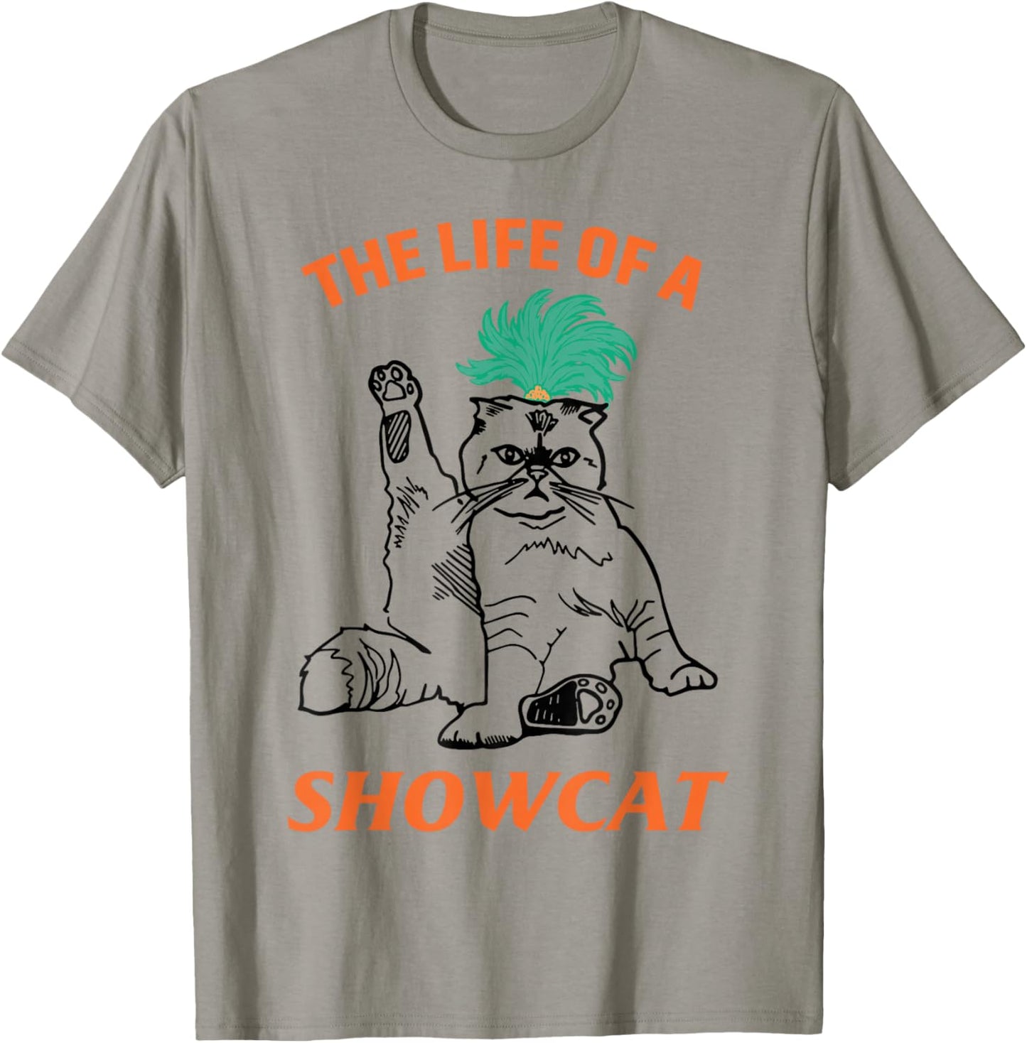 The Life of A ShowCat Funny Graphic Cat in Showgirl T-Shirt - T-Shirt | Sand