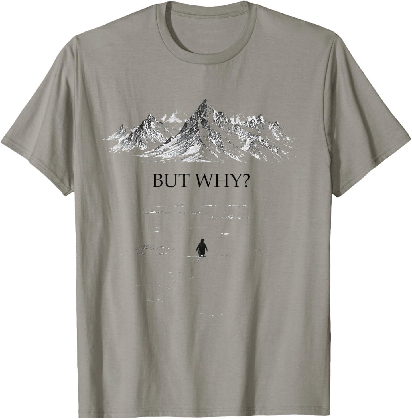 But Why? Thoughtful Penguin Mountains Graphic Art T-Shirt - T-Shirt | Sand