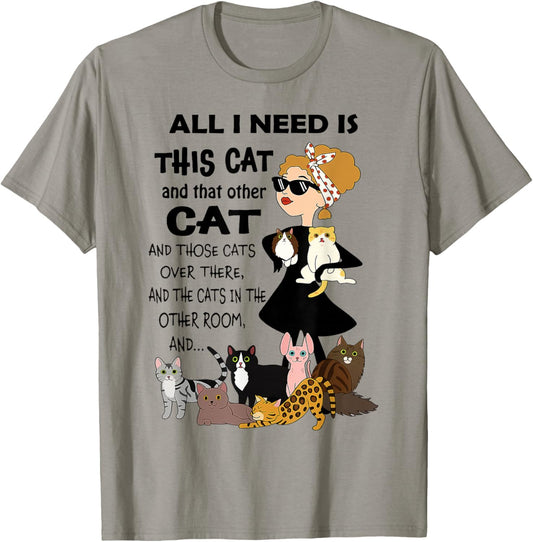 Cat - All I Need is This Cat and That Other Cat T-Shirt - T-Shirt | Sand