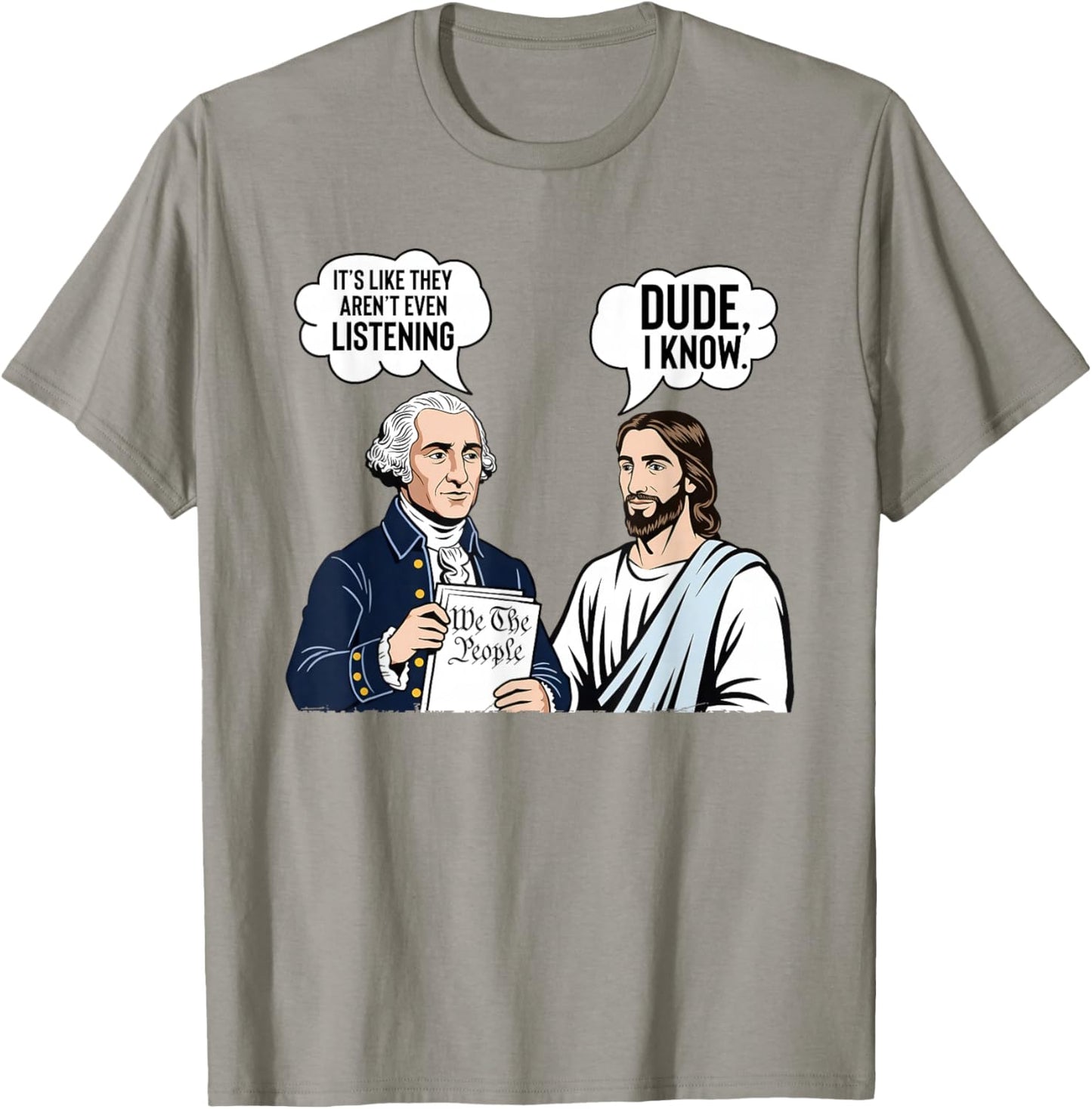 It's Like They aren't Listening Dude I Know Washington Jesus T-Shirt - T-Shirt | Sand